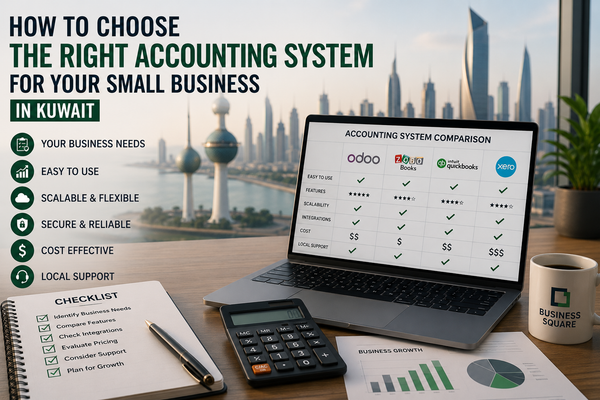 How to Choose the Right Accounting System for Your Small Business in Kuwait